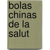 Bolas chinas de la salut door Hoting