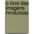 O livre das imagens hinduistas