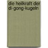 Die Heilkraft der Di-gong-kugeln