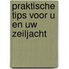 Praktische tips voor u en uw zeiljacht door Damour