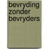 Bevryding zonder bevryders