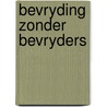 Bevryding zonder bevryders door Verheem