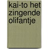 Kai-to het zingende olifantje by Puck Pauquet