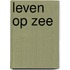 Leven op zee