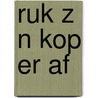 Ruk z n kop er af door Dunn