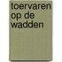 Toervaren op de wadden