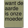 Want de aarde is onze moeder door Macluhan