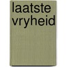 Laatste vryheid door Honig