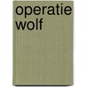 Operatie wolf door Wirt Williams