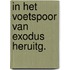 In het voetspoor van exodus heruitg.