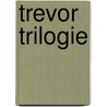 Trevor trilogie door Trevor