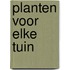 Planten voor elke tuin