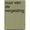 Vuur van de vergelding door Bak