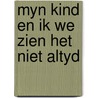 Myn kind en ik we zien het niet altyd by Burstein