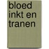 Bloed inkt en tranen