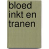 Bloed inkt en tranen door Koch