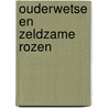 Ouderwetse en zeldzame rozen door Kurpershoek
