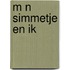 M n simmetje en ik