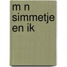 M n simmetje en ik door Kater