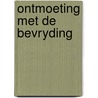 Ontmoeting met de bevryding door Baghus
