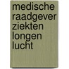 Medische raadgever ziekten longen lucht by Schmidt