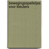 Bewegingsspelletjes voor kleuters by Blumenthal