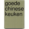 Goede chinese keuken by Unknown