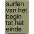 Surfen van het begin tot het einde