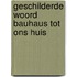 Geschilderde woord bauhaus tot ons huis
