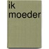 Ik moeder
