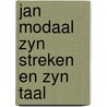 Jan modaal zyn streken en zyn taal by Bruin