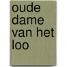 Oude dame van het loo door Jos Lammers