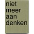 Niet meer aan denken