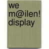 We m@ilen! display door W. Schoonman