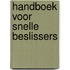 Handboek voor snelle beslissers