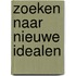 Zoeken naar nieuwe idealen