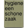 Hygiene een schone zaak by Marion