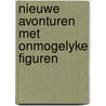 Nieuwe avonturen met onmogelyke figuren door Ernst