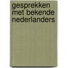 Gesprekken met bekende Nederlanders by Jups Kluyskens