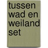 Tussen wad en weiland set by J. Kooijman
