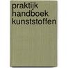Praktijk handboek kunststoffen by Faas
