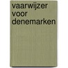 Vaarwijzer voor Denemarken by Roukema