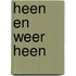 Heen en weer heen