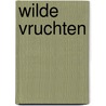 Wilde vruchten door Bechtel