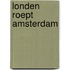 Londen roept amsterdam