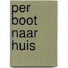 Per boot naar huis by Agatha Young