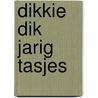 Dikkie Dik jarig tasjes by Jet Boeke