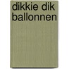 Dikkie Dik ballonnen by Unknown