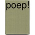 Poep!