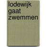 Lodewijk gaat zwemmen door R. Wells